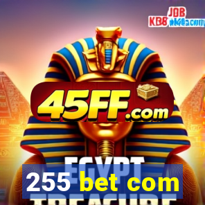 255 bet com